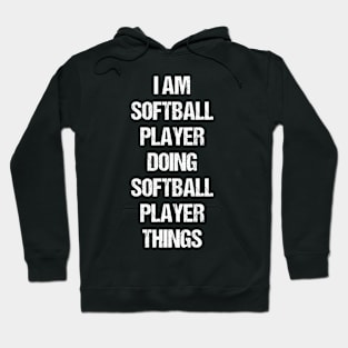 I Am Softball Player Doing Softball Player Things Worn Out Style Hoodie